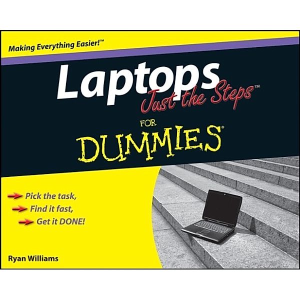 Laptops Just the Steps For Dummies, Ryan C. Williams