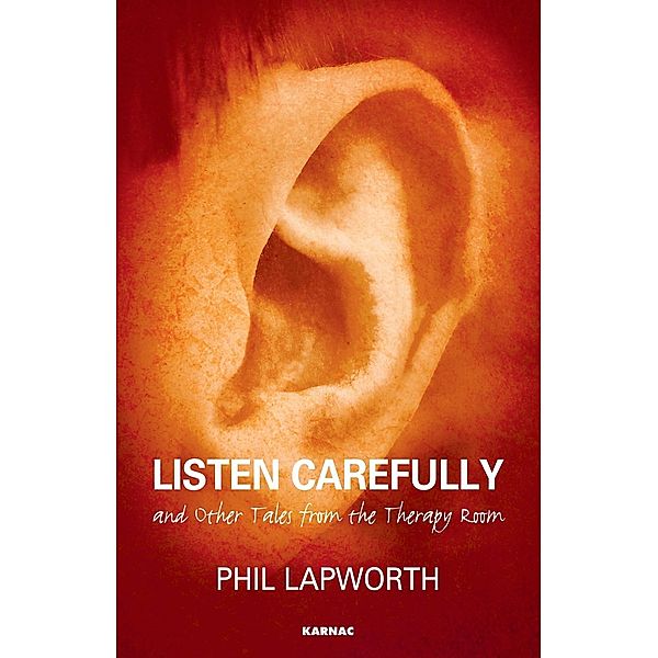 Lapworth, P: Listen Carefully and Other Tales from the Thera, Phil Lapworth