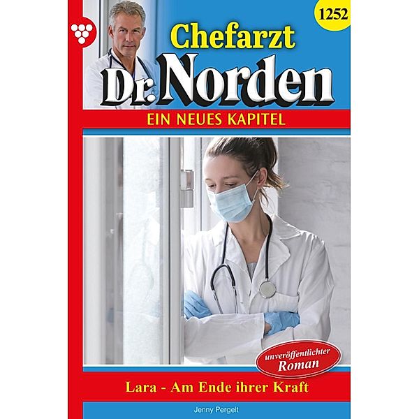 Lara - am Ende ihrer Kraft / Chefarzt Dr. Norden Bd.1252, Jenny Pergelt