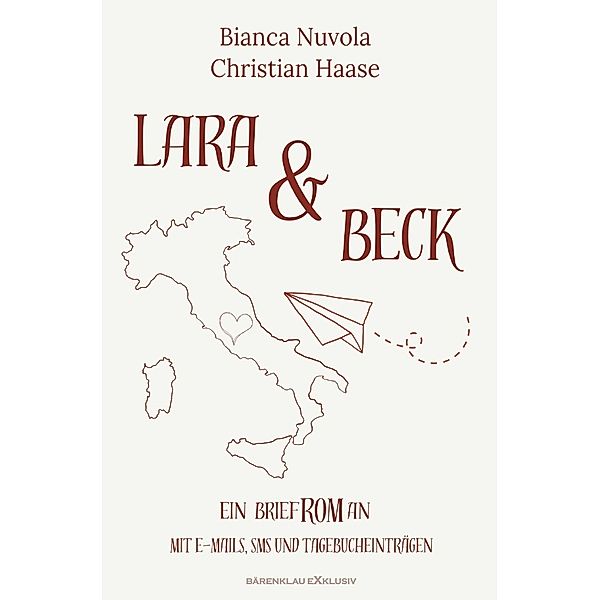 Lara & Beck - Ein BriefROMan, Christian Haase, Bianca Nuvola