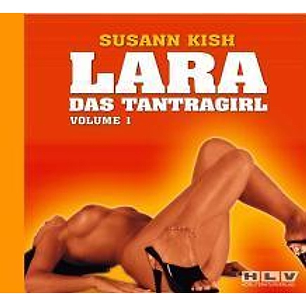 LARA - Das Tantragirl, 1 Audio-CD, Susann Kish