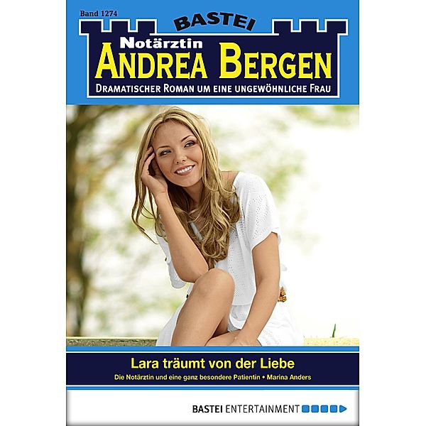 Lara träumt von der Liebe / Notärztin Andrea Bergen Bd.1274, Marina Anders