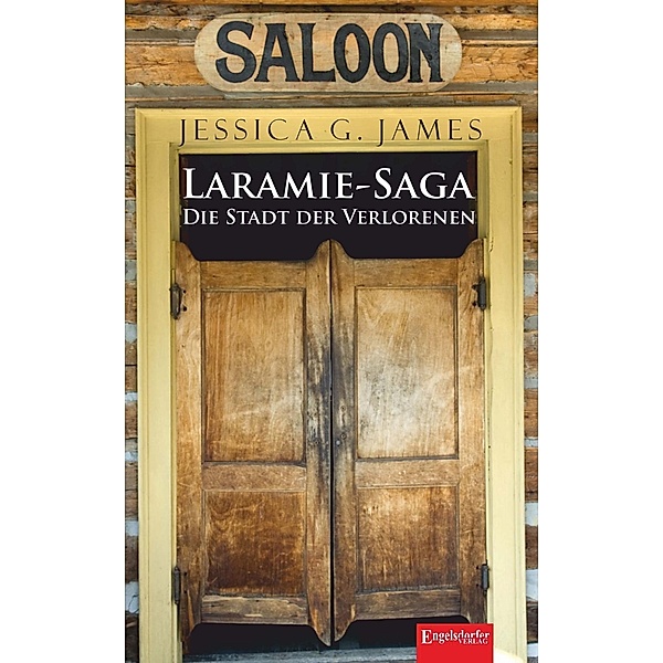 Laramie-Saga (5): Die Stadt der Verlorenen, Jessica G. James