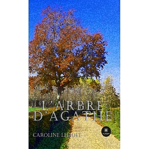 L'arbre d'Agathe, Caroline Leddet