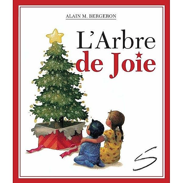 L'Arbre de Joie / Soulieres editeur, Bergeron Alain M. Bergeron