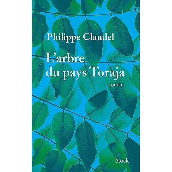 L'arbre du pays Toraja / La Bleue, Philippe Claudel
