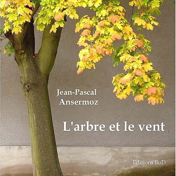 L'arbre et le vent, Jean-Pascal Ansermoz