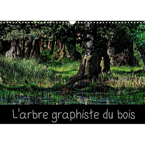 L'arbre graphiste du bois (Calendrier mural 2022 DIN A3 horizontal), Michel Angot