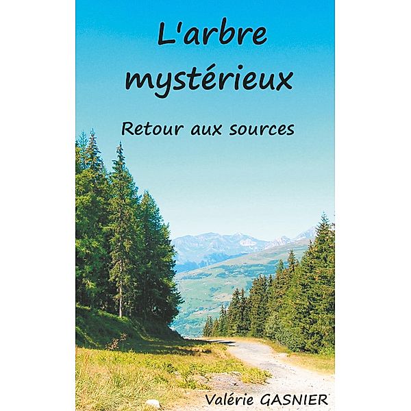 L'arbre mystérieux, Valérie Gasnier