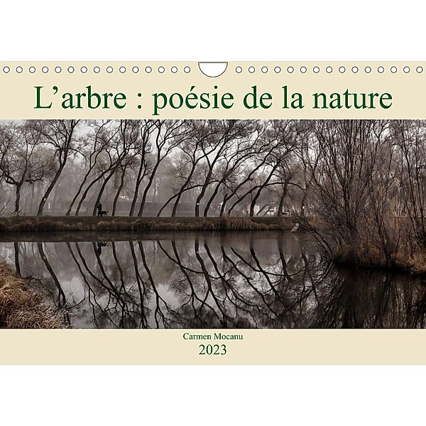 L'arbre : poésie de la nature (Calendrier mural 2023 DIN A4 horizontal), Carmen Mocanu