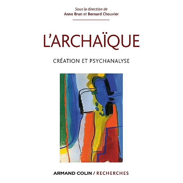 L'archaïque / Hors Collection, Anne Brun, Bernard Chouvier