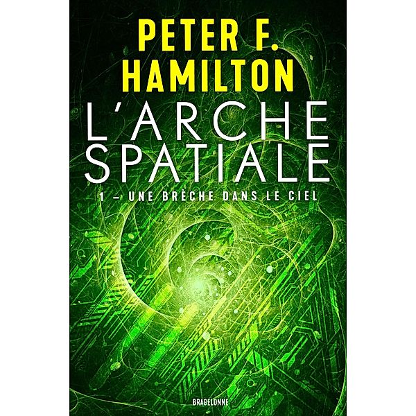 L'Arche spatiale, T1 : Une brèche dans le ciel / L'Arche spatiale Bd.1, Peter F. Hamilton