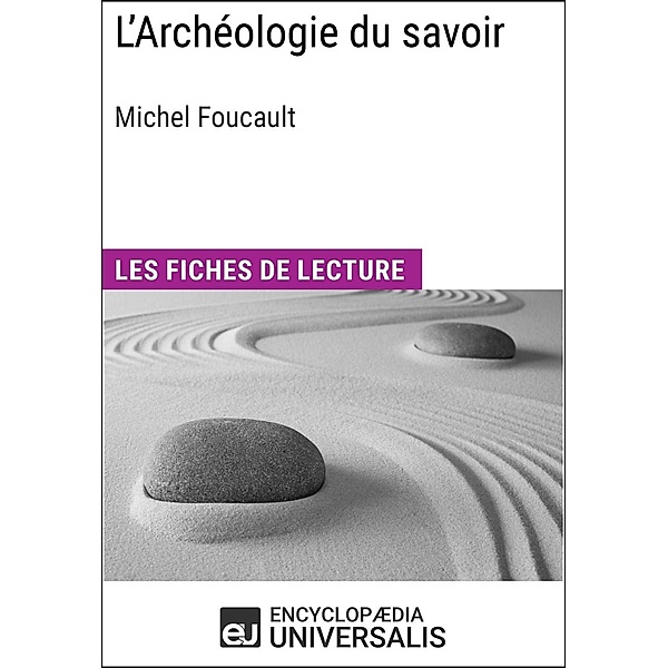 L'Archéologie du savoir de Michel Foucault, Encyclopaedia Universalis