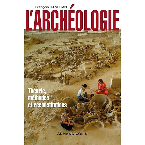 L'archéologie / Hors Collection, François Djindjian