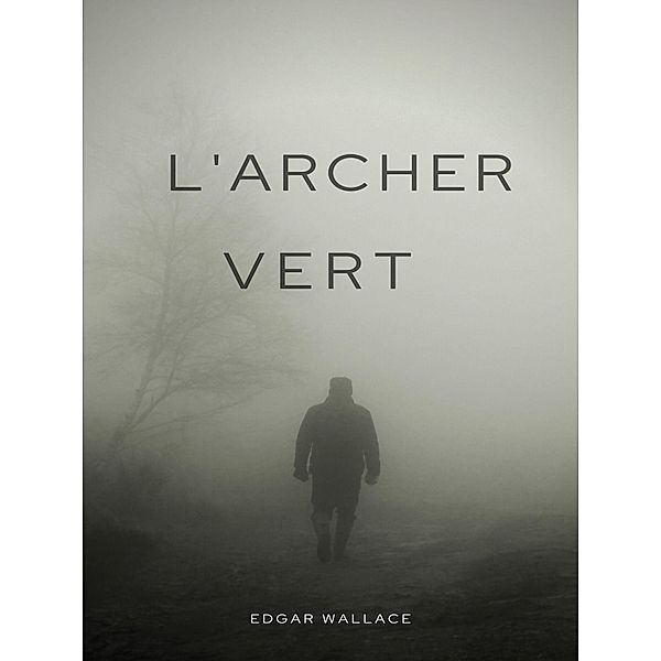 L'Archer vert, Edgar Wallace