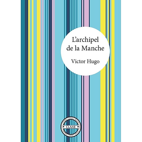 L'archipel de la Manche, Victor Hugo