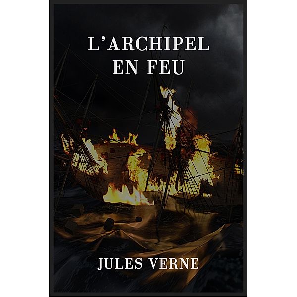 L'archipel en feu, Jules Verne