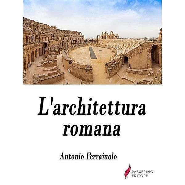 L'architettura romana, Antonio Ferraiuolo
