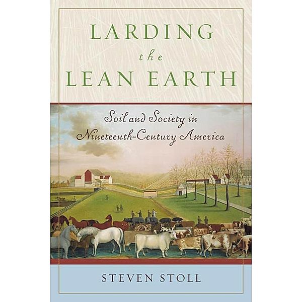 Larding the Lean Earth, Steven Stoll