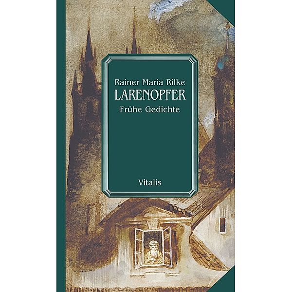 Larenopfer, Rainer Maria Rilke