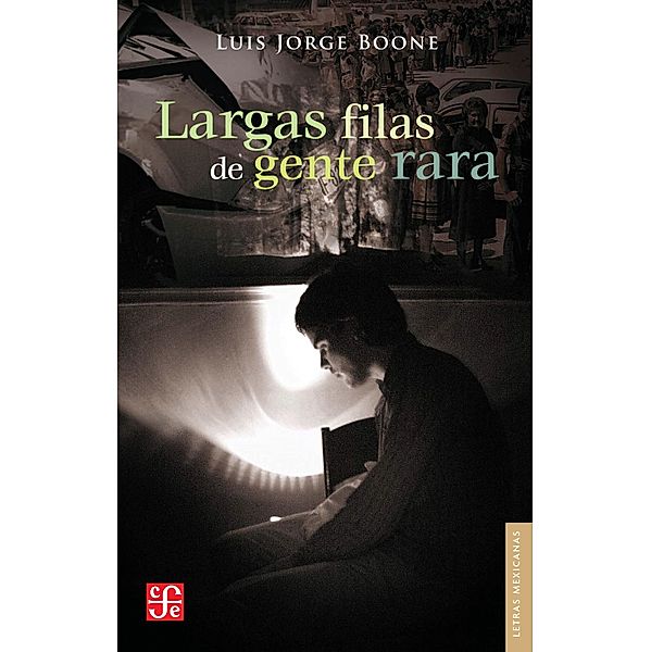 Largas filas de gente rara, Luis Jorge Boone