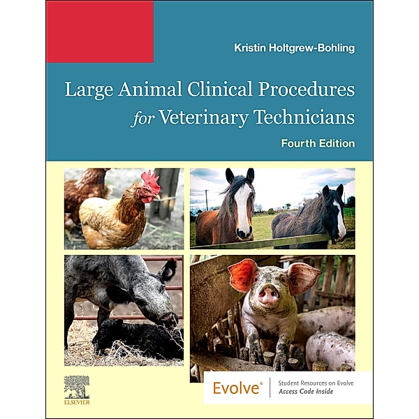 Large Animal Clinical Procedures for Veterinary Technicians E-Book, Kristin J. Holtgrew-Bohling