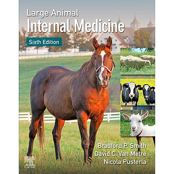 Large Animal Internal Medicine - E-Book, Bradford P. Smith, David C van Metre, Nicola Pusterla