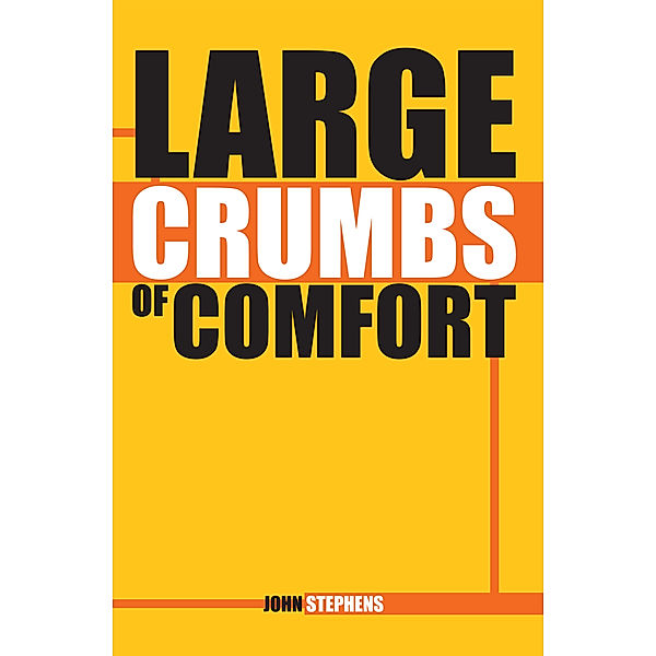 Large Crumbs of Comfort, John Stephens