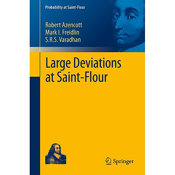 Large Deviations at Saint-Flour, Robert Azencott, Mark I. Freidlin, S.R. S. Varadhan