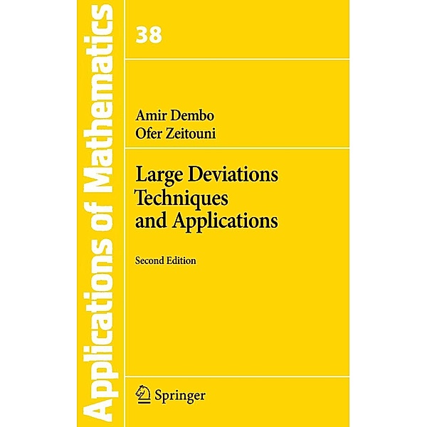 Large Deviations Techniques and Applications, Amir Dembo, Ofer Zeitouni