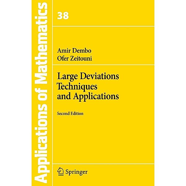 Large Deviations Techniques and Applications / Stochastic Modelling and Applied Probability Bd.38, Amir Dembo, Ofer Zeitouni