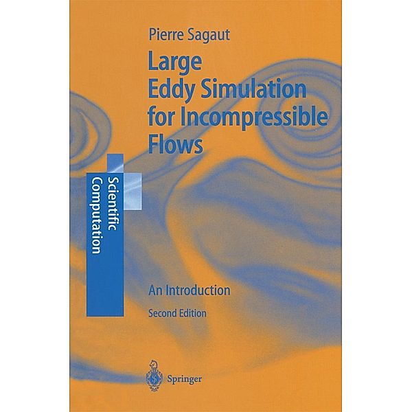 Large Eddy Simulation for Incompressible Flows / Scientific Computation, P. Sagaut