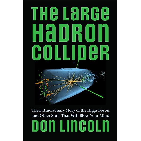 Large Hadron Collider, Don Lincoln