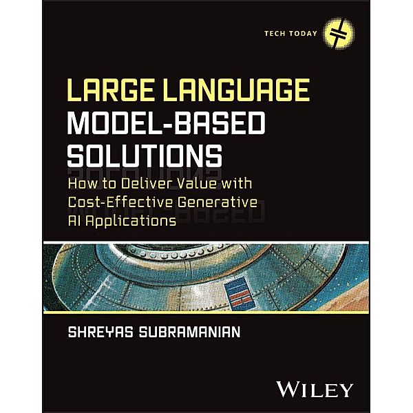 Large Language Model-Based Solutions / Tech Today, Shreyas Subramanian