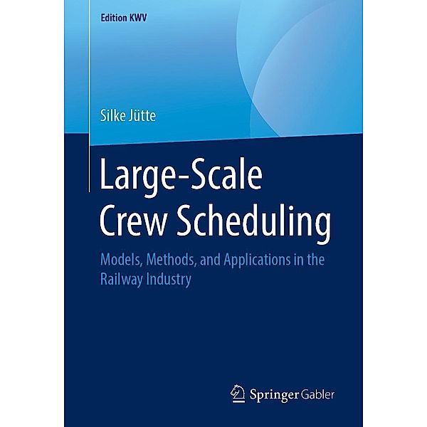 Large-Scale Crew Scheduling / Edition KWV, Silke Jütte