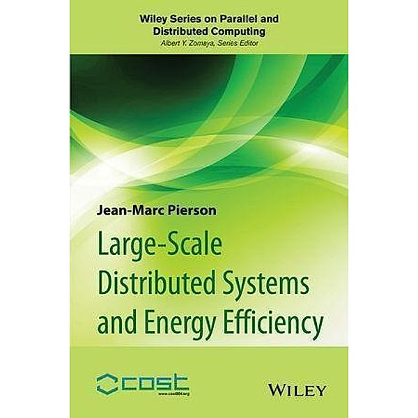 Large-scale Distributed Systems and Energy Efficiency / Wiley Series on Parallel and Distributed Computing, Jean-Marc Pierson
