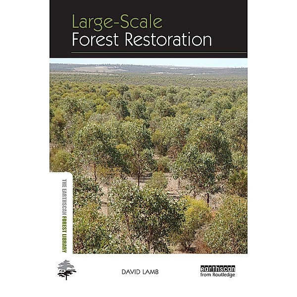 Large-scale Forest Restoration, David Lamb