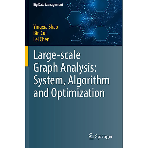 Large-scale Graph Analysis: System, Algorithm and Optimization, Yingxia Shao, Bin Cui, Lei Chen