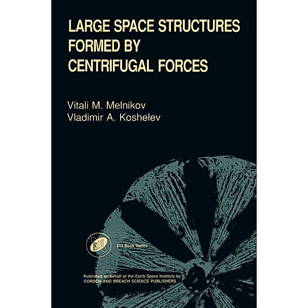Large Space Structures Formed by Centrifugal Forces, V A Koshelev, V M Melnikov