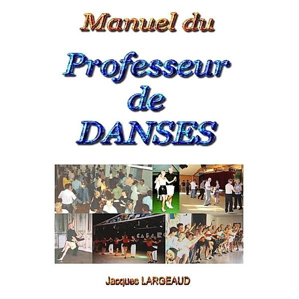 Largeaud, J: Manuel du Professeur de Danses