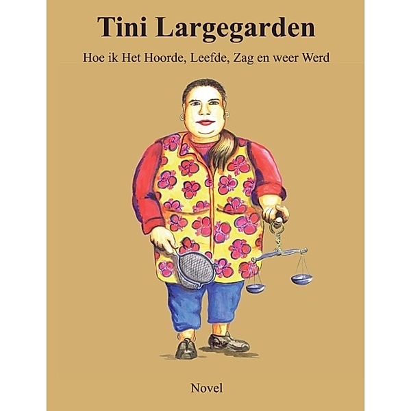Largegarden, T: Tini Largegarden - Hoe ik Het Hoorde, Leefde, Tini Largegarden