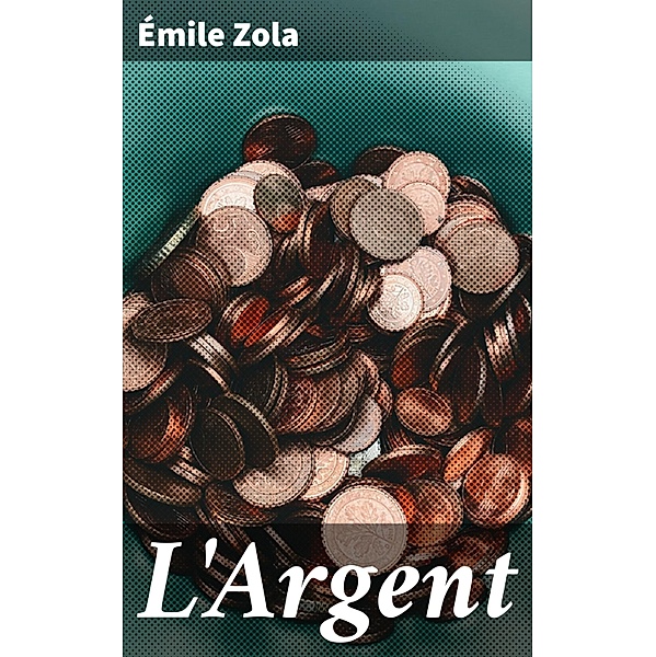 L'Argent, Émile Zola