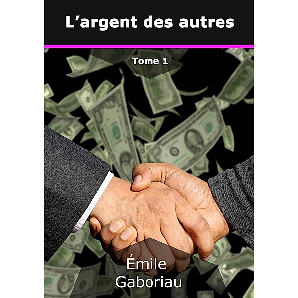 L'argent des autres, Émile Gaboriau