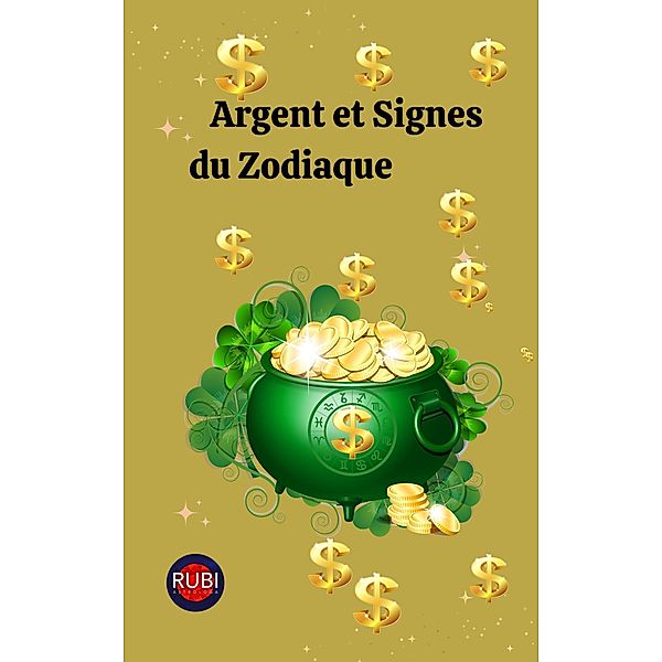 L'argent et les signes du zodiaque, Rubi Astrólogas