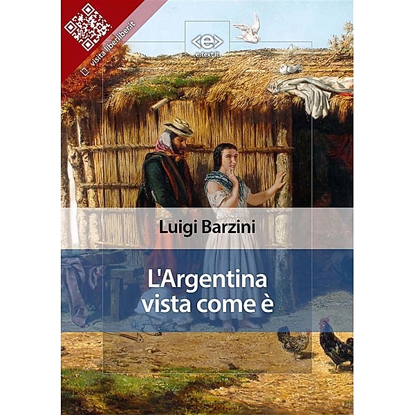 L'Argentina vista come è / Liber Liber, Luigi Barzini