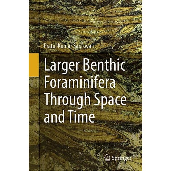 Larger Benthic Foraminifera Through Space and Time, Pratul Kumar Saraswati