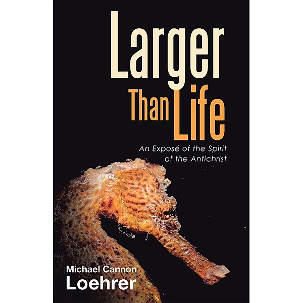 Larger Than Life, Michael Cannon Loehrer