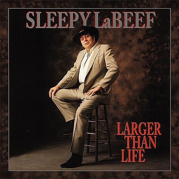 Larger Than Life   6-Cd & Book, Sleepy LaBeef