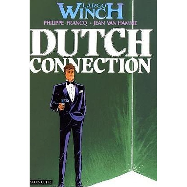 Largo Winch - Dutch Connection, Philippe Francq, Jean van Hamme