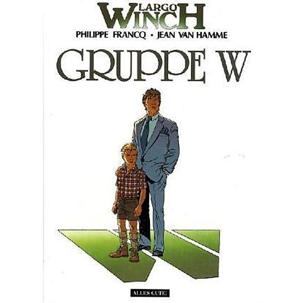 Largo Winch - Gruppe W, Philippe Francq, Jean van Hamme